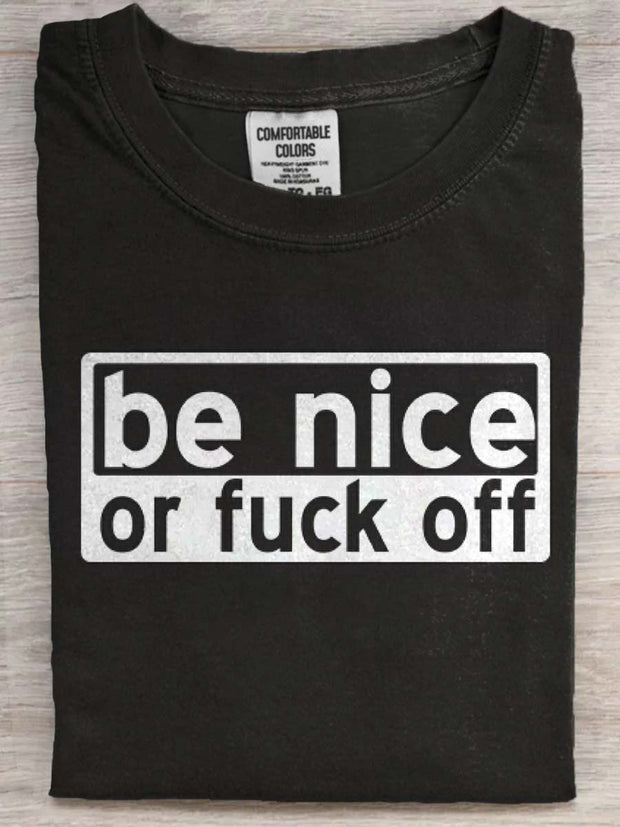 Be Nice or FUxx Off Printed Casual Short Sleeve T-Shirt